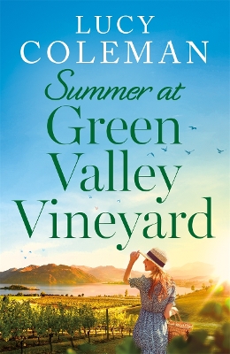 Summer at Green Valley Vineyard: An absolutely heart-warming summer romance - Coleman, Lucy