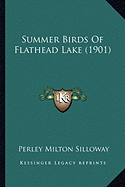 Summer Birds Of Flathead Lake (1901)