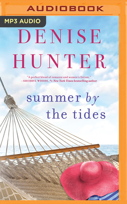 Summer by the Tides - Hunter, Denise, and Kelley, Nan (Read by)