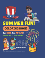 SUMMER FUN! Coloring Book For Kids and Adults.: 100+ EASY to Color Pictures. Use All the Colors You Love.