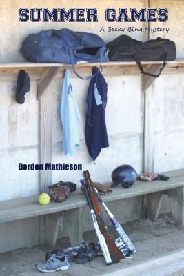 Summer Games: A Becky Bing Mystery - Mathieson, Gordon