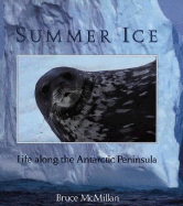 Summer Ice: Life Along the Antarctic Peninsula