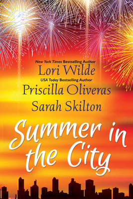 Summer in the City - Wilde, Lori, and Oliveras, Priscilla, and Skilton, Sarah