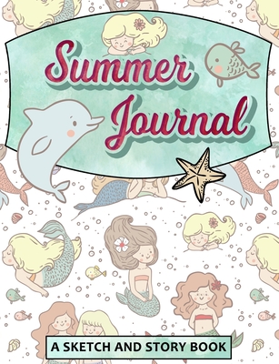 Summer Journal: Summer Journal for Kids - Mermaids Cover - Draw and Write Story Pages - Sweet Harmony Press