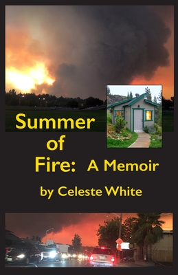 Summer of Fire: A Memoir - White, Celeste