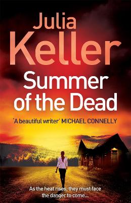 Summer of the Dead (Bell Elkins, Book 3): A riveting thriller of secrets and murder - Keller, Julia