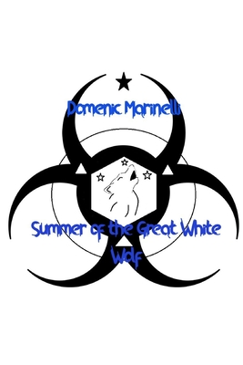 Summer of the Great White Wolf - Marinelli, Domenic