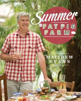 Summer on Fat Pig Farm - Evans, Matthew