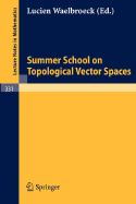 Summer School on Topological Vector Spaces - Waelbroeck, L (Editor)