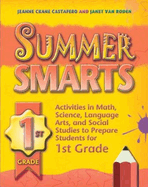 Summer Smarts: Activities in Math, Science, Language Arts, and Social Studies to Prepare Students for 1st Grade