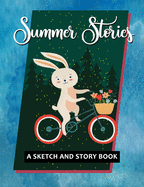 Summer Stories - A Sketch and Story Book: 100 Draw and Write Story Pages for Kids and Adults - Bunny on Bike - Softcover Composition Size Notebook