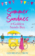 Summer Sundaes at Golden Sands Bay: The start of a wonderful, feel-good, romantic series from Georgina Troy
