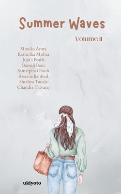 Summer Waves Volume II - Arora, Monika, and Mishra, Kasturika, and Juju's Pearls