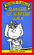 Summers Fly, Winters Walk - Schulz, Charles M