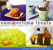 Summertime Treats: Recipes and Crafts for the Whole Family