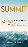 Summit: A Guide from Pain to Peace