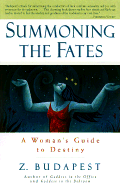 Summoning the Fates: A Woman's Guide to Destiny - Budapest, Zsuzsanna Emese