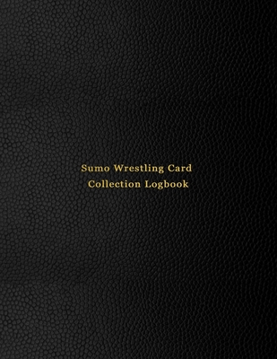 Sumo Wrestling Card Collection Logbook: Sport trading card collector journal - Sumo inventory tracking, record keeping log book to sort collectable sporting cards - Professional black cover - Logbooks, Abatron