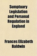 Sumptuary Legislation and Personal Regulation in England