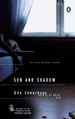 Sun and Shadow: An Erik Winter Novel - Edwardson, Ake, and Thompson, Laurie (Translated by)