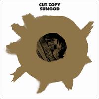 Sun God - Cut Copy