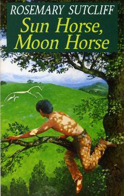 Sun Horse, Moon Horse - Sutcliff, Rosemary