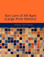 Sun Lore of All Ages - Olcott, William Tyler