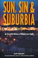 Sun, Sin & Suburbia: An Essential History of Modern Las Vegas