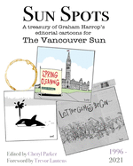 Sun Spots: A Treasury of Editorial Cartoons - The Vancouver Sun1996-2021