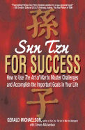 Sun Tzu for Success: How to Use the Art of War to Master Challenges and Accomplish the Important Goals in Your Life