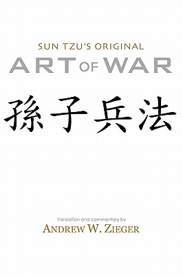 Sun Tzu's Original Art of War: Special Bilingual Edition - Tzu, Sun, and Zi, Sun, and Zieger, Andrew W (Translated by)