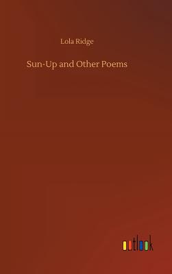 Sun-Up and Other Poems - Ridge, Lola