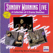 Sunday Morning Live: A Collection of 6 Drama Sketches / Volume 5