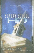 Sunday School in HD: Sharpening the Focus on What Makes Your Church Healthy