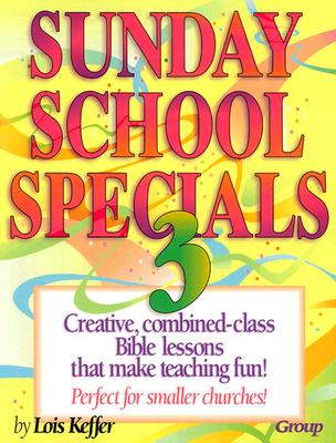 Sunday School Specials: Volume 3 - Keffer, Lois, and Keefer, Lois