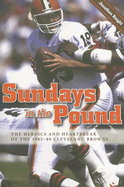 Sundays in the Pound: The Heroics and Heartbreak of the 1985-89 Cleveland Browns