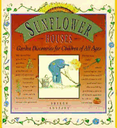 Sunflower Houses: Garden Discoveries for Children of All Ages