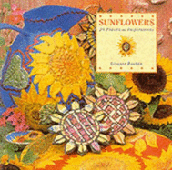 Sunflowers: 20 Practical Inspirations - Porter, Lindsay