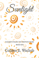 Sunlight: Elizabeth Blake: The Growing Years, Book One