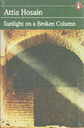 Sunlight on a Broken Column - Hosain, Attia