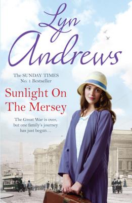 Sunlight on the Mersey: An utterly unforgettable saga of life after war - Andrews, Lyn