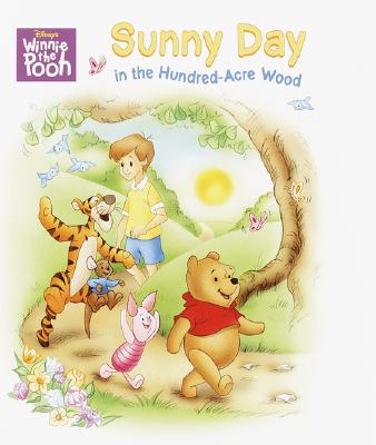 Sunny Day in the Hundred-Acre Wood - Weinberg, Jennifer, and Random House Disney, and Liberts, Jennifer