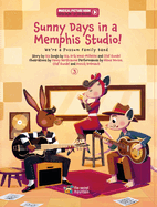 Sunny Days in a Memphis Studio!: We're a Possum Family Band (Book 3)