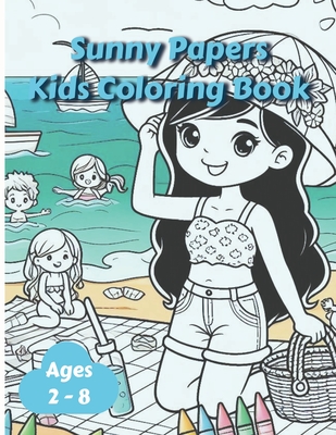 Sunny Papers Kids Coloring Book: Color Your Way Through Sun, Sand, and Seashells! - Ziad, Meras