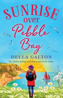 Sunrise Over Pebble Bay: A warm, escapist, feel-good read - Galton, Della