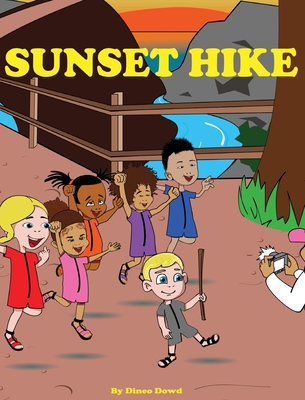 Sunset Hike: A children's hiking book, to motivate children to step outside and explore nature. - Dowd, Dineo