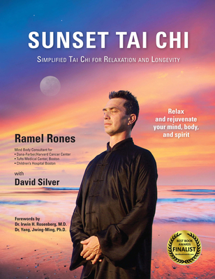 Sunset Tai CHI: Simplified Tai CHI for Relaxation and Longevity - Rones, Ramel, and Silver, David