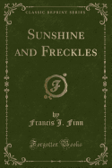 Sunshine and Freckles (Classic Reprint)