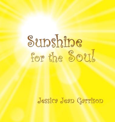 Sunshine for the Soul - Jessica, Garrison Jean