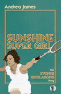 Sunshine Super Girl: The Evonne Goolagong Story